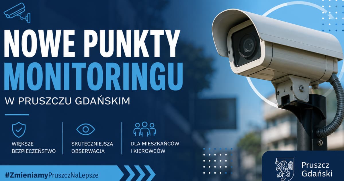 •10:00 Trzy nowe kamery pojawią się w Pruszczu Gdańskim. Miasto wskazało lokalizacje