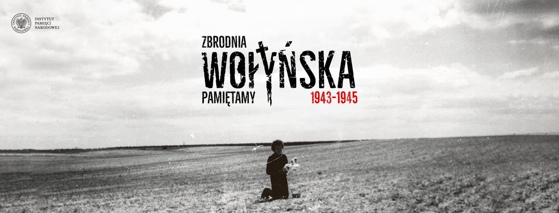 11 lipca – Pamiętamy o ofiarach ludobójstwa na Kresach Wschodnich