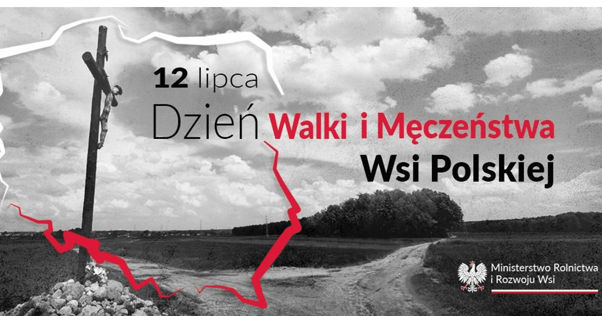 12 lipca – Dzień Walki i Męczeństwa Wsi Polskiej