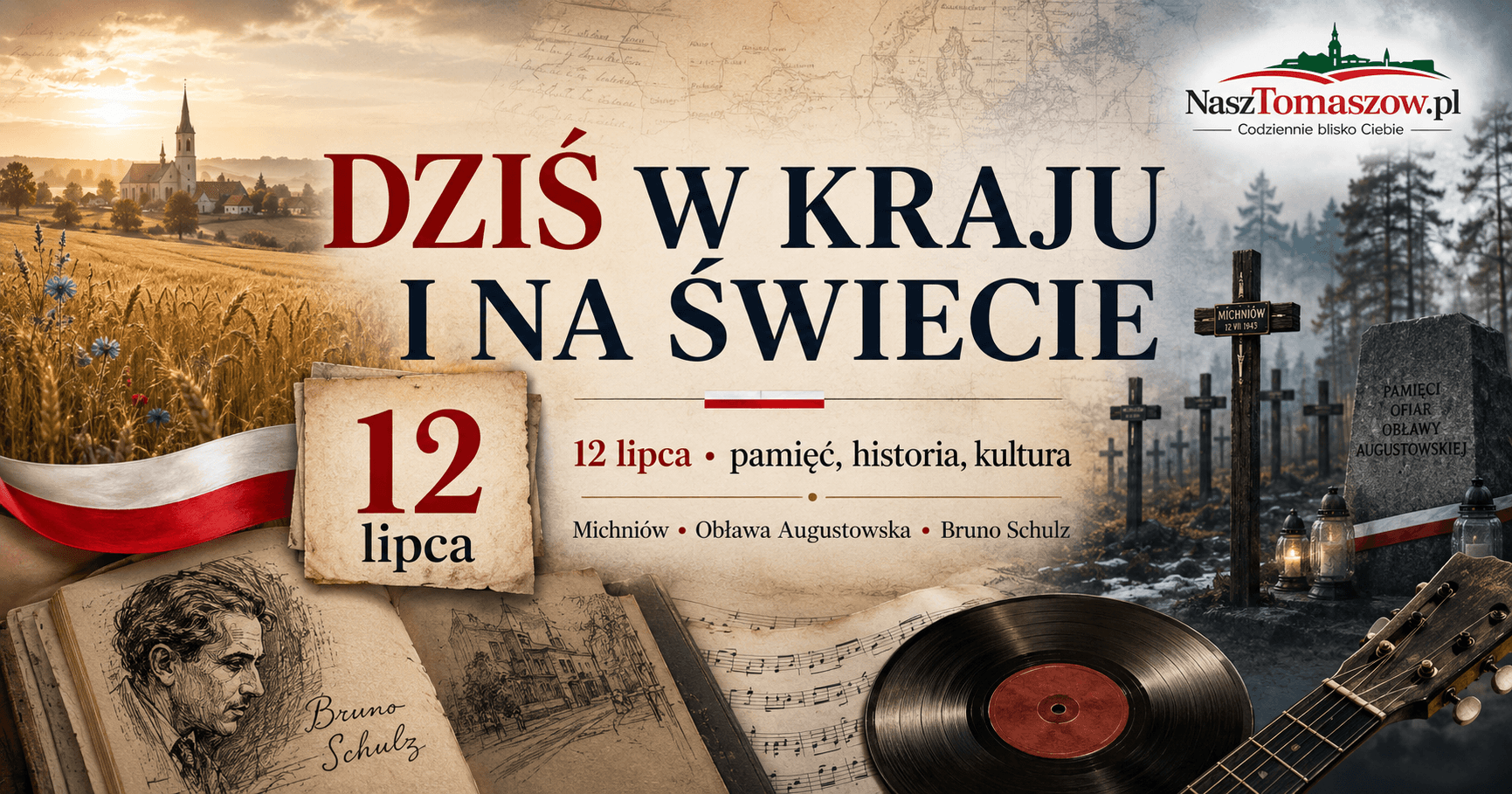 12 lipca. Pamięć o spalonych wsiach, ofiarach „Małego Katynia” i świecie Brunona Schulza