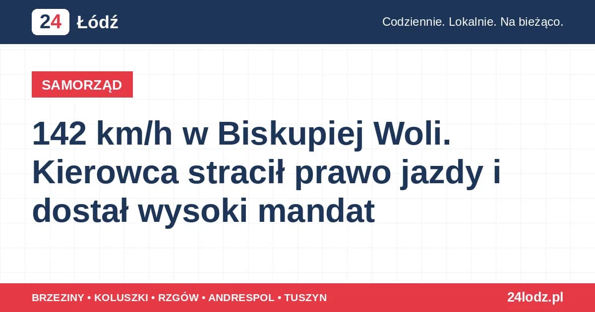 142 km/h w Biskupiej Woli. Kierowca stracił prawo jazdy i dostał wysoki mandat