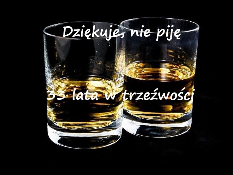 33 lata w trzeźwości