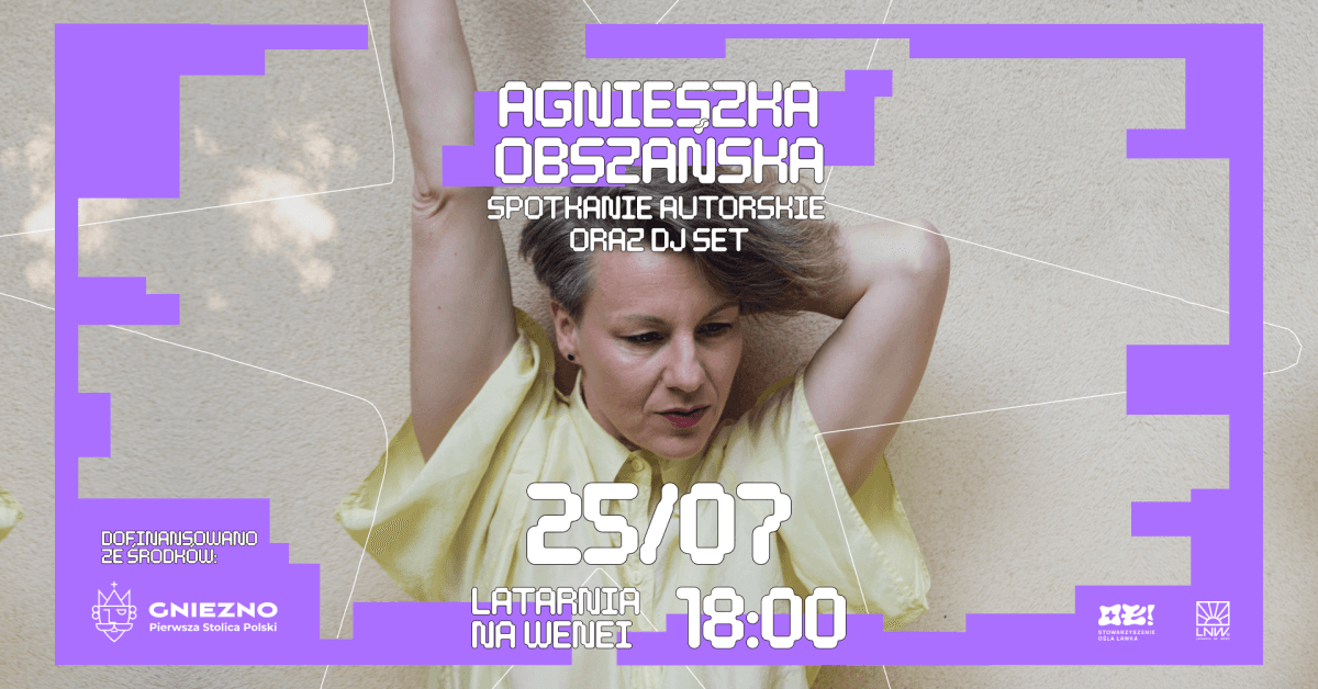 Agnieszka Obszańska w Latarni: spotkanie + dj sety!