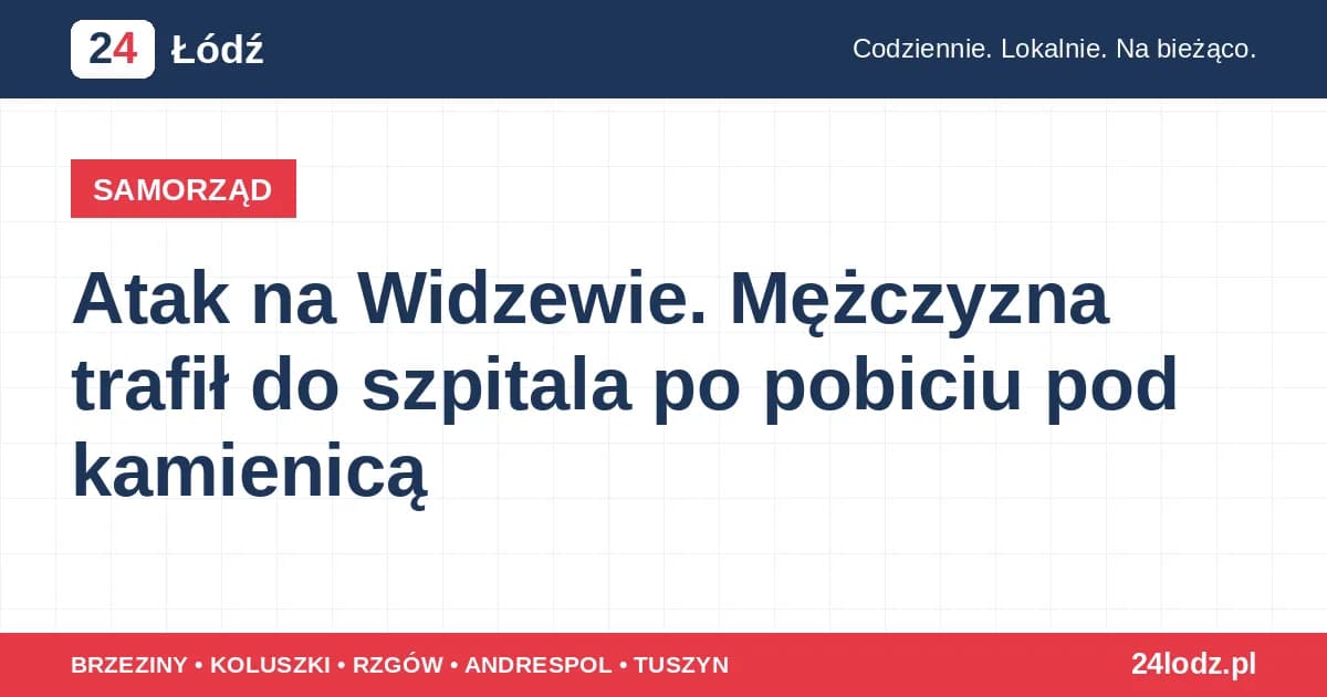 Atak na Widzewie. Mężczyzna trafił do szpitala po pobiciu pod kamienicą