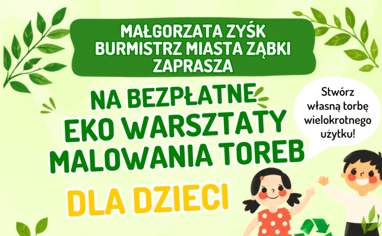 Burmistrz Miasta Ząbki Małgorzata Zyśk zaprasza na ekowarsztaty