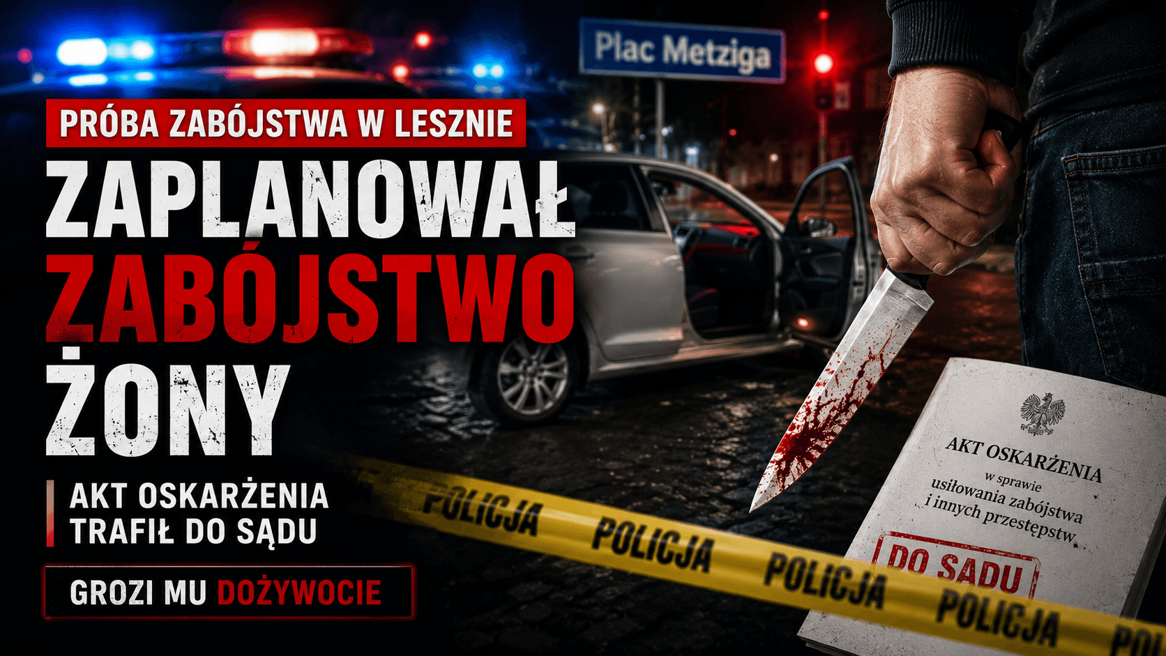 Chciał zabić żonę na oczach przechodniów. Grozi mu dożywocie
