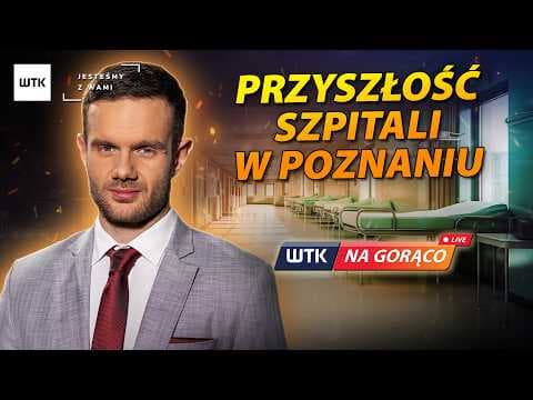 Co ze szpitalami w Poznaniu? 🔥 WTK NA GORĄCO | 23.07.