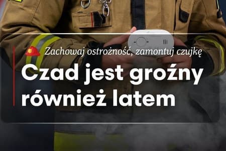 Czad niebezpieczny także latem. Zagraża także w upalne dni
