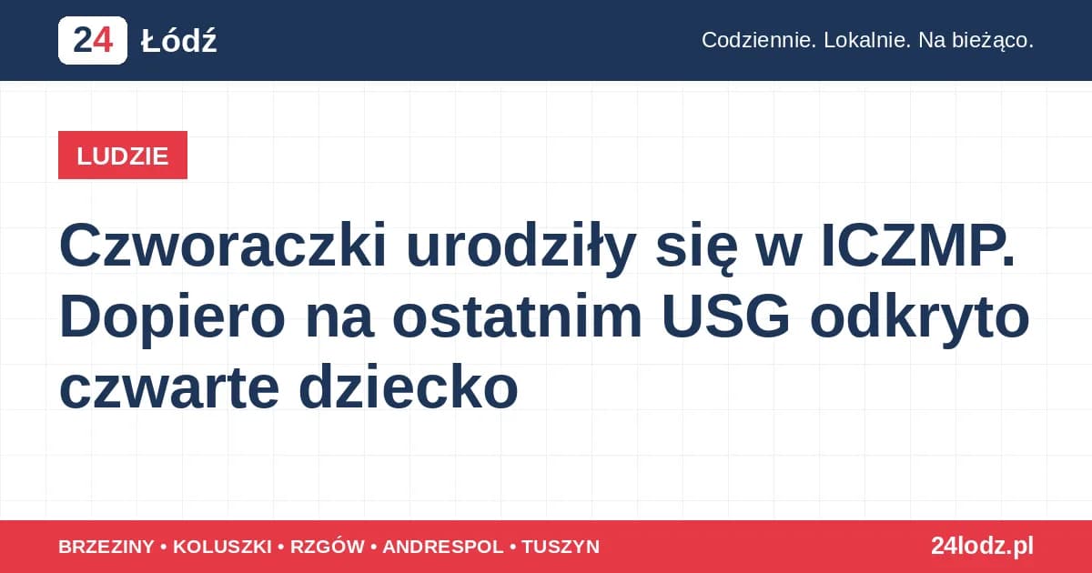 Czworaczki urodziły się w ICZMP. Dopiero na ostatnim USG odkryto czwarte dziecko