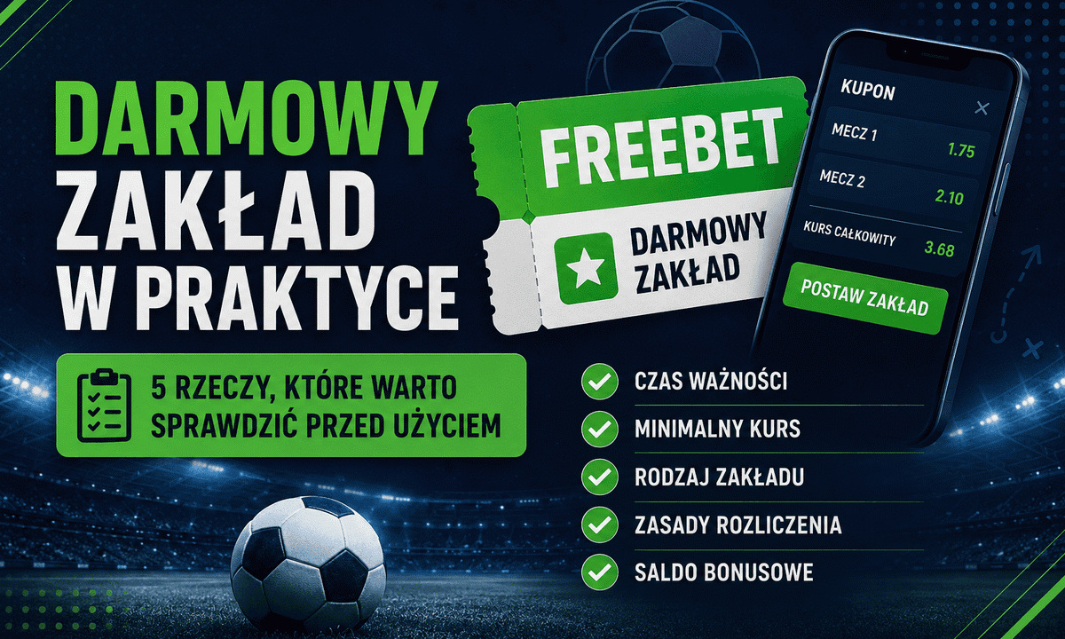 Darmowy zakład w praktyce: 5 rzeczy, które warto sprawdzić przed użyciem