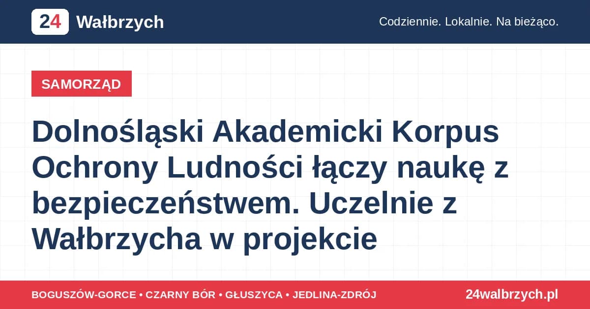 Dolnośląski Akademicki Korpus Ochrony Ludności łączy naukę z bezpieczeństwem. Uczelnie z Wałbrzycha w projekcie