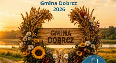 Dożynki Gminy Dobrcz 2026. Ruszył konkurs na Witacz Dożynkowy