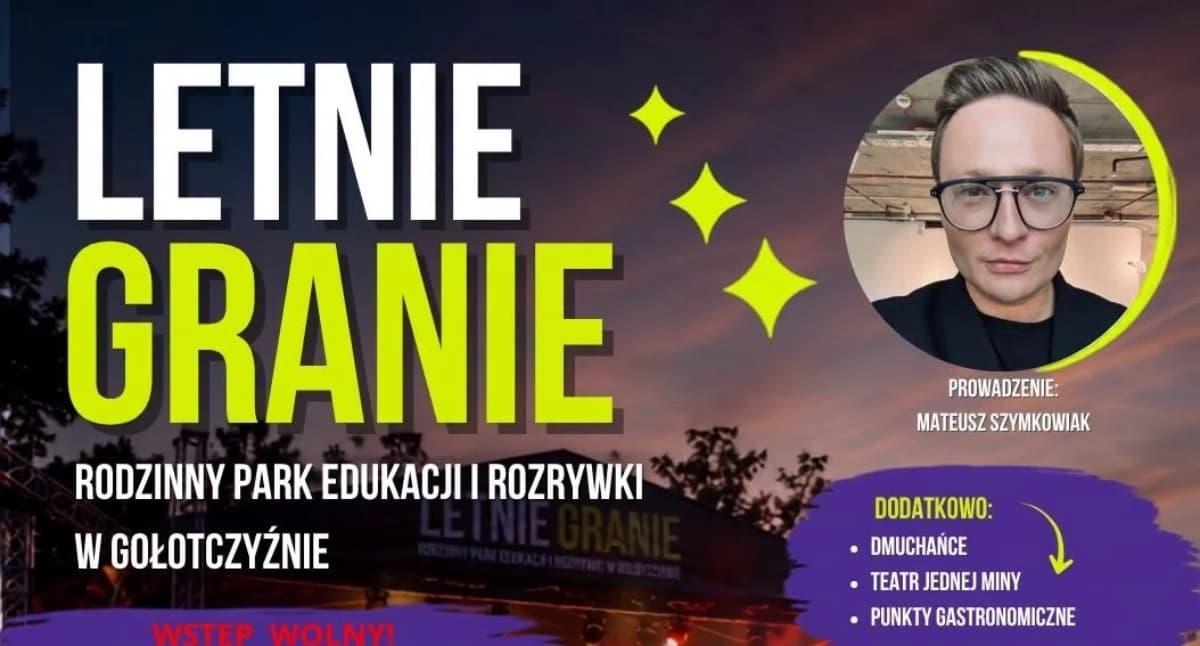 Dwa dni muzyki i letnich atrakcji w Gołotczyźnie. Przed nami „Letnie Granie”