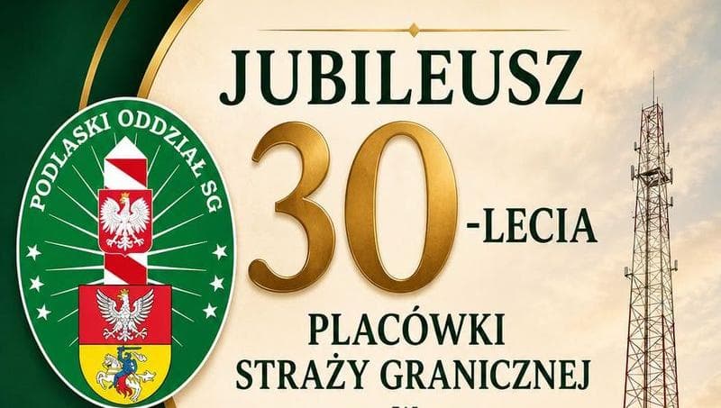 DZISIEJSZY Podlasie24 30-lecie Placówki Straży Granicznej w Mielniku. Uroczystości już 9 lipca