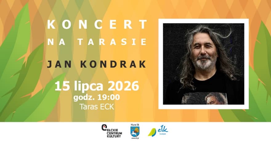 Ełckie Centrum Kultury zaprasza na koncert Jana Kondraka