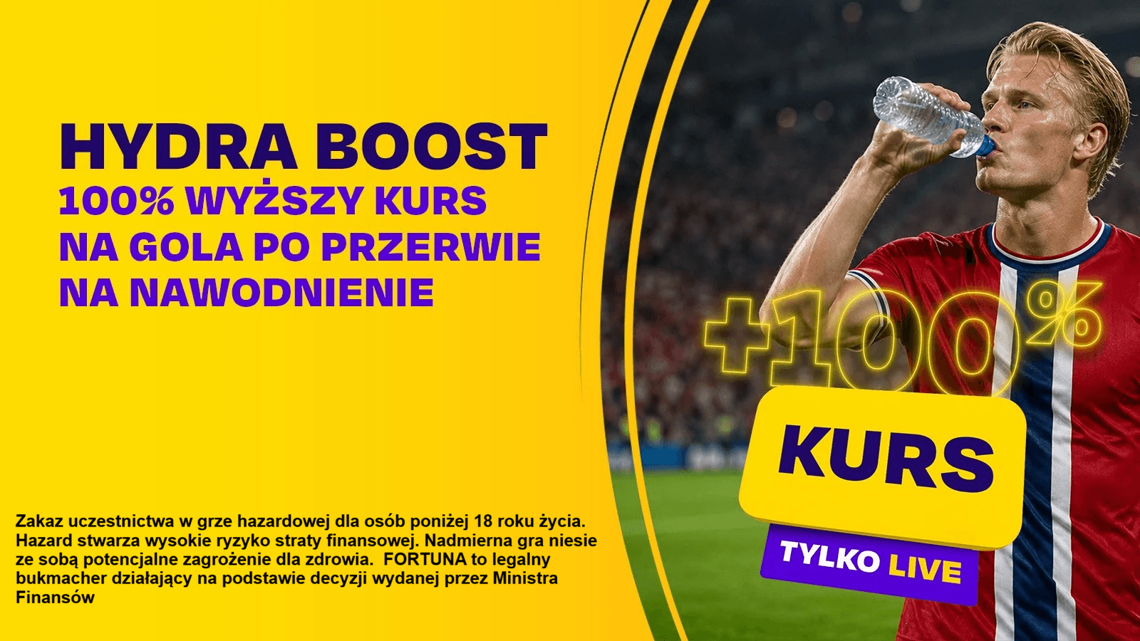 HydraBoost w Fortunie. Kursy podbite o 100 procent, ale tylko podczas przerw na nawodnienie