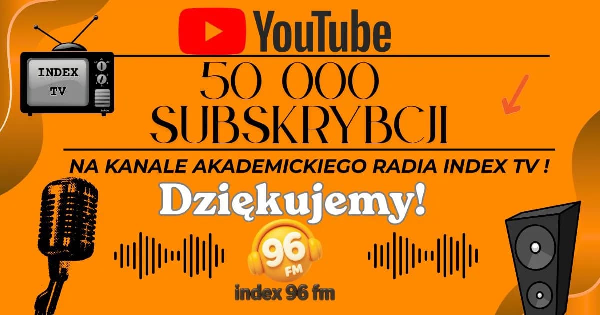 Jest nas już 50 tysięcy! Radio Index TV świętuje sukces na kanale YouTube!