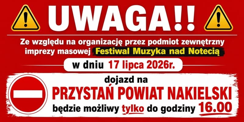 Jutro, czasowe ograniczenia w dojeździe na Przystań Powiat Nakielski