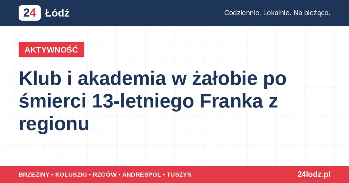 Klub i akademia w żałobie po śmierci 13-letniego Franka z regionu