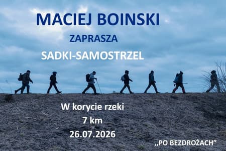Kolejna wędrówka z cyklu "Po bezdrożach". Zapowiada się długa trasa