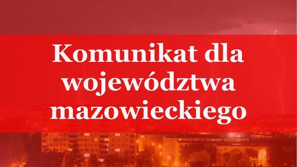 Komunikat dla mieszkańców województwa mazowieckiego. Wkrótce się zacznie!
