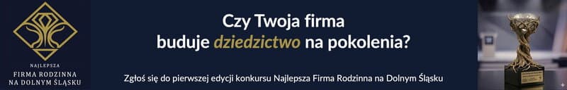 Konkurs „Najlepsza Firma Rodzinna na Dolnym Śląsku” - Zapraszamy do udziału