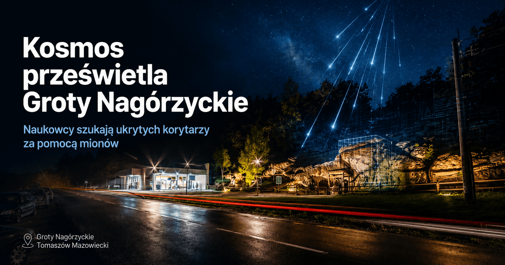 Kosmiczne cząstki zaglądają pod ziemię. Naukowcy szukają nieznanych korytarzy w Grotach Nagórzyckich