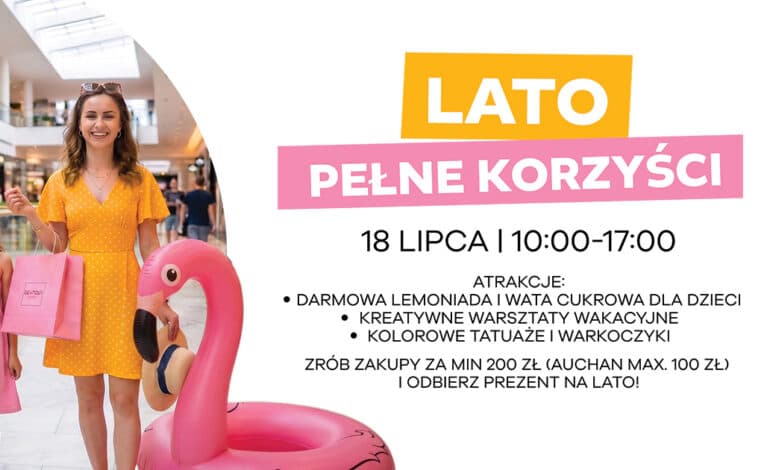 „Lato pełne korzyści” – Auchan Poczesna zamieni się w przestrzeń pełną wakacyjnych atrakcji
