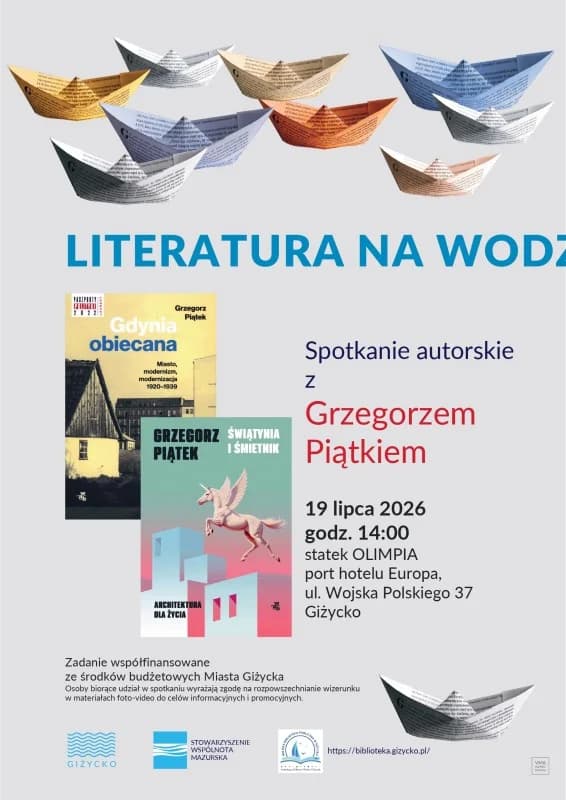 Literatura na wodzie w Giżycku 19 lipca 2026. Grzegorz Piątek na statku Olimpia📅 19 lipca 2026📍 statek Olimpia, port Hotelu Europa w Giżycku