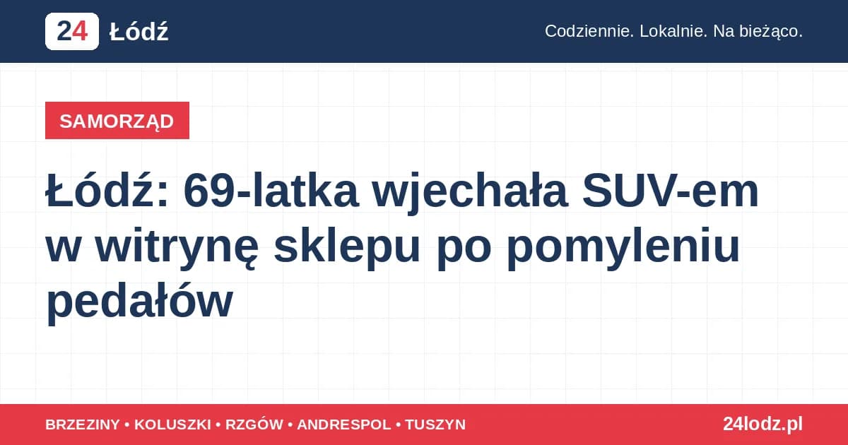 Łódź: 69-latka wjechała SUV-em w witrynę sklepu po pomyleniu pedałów