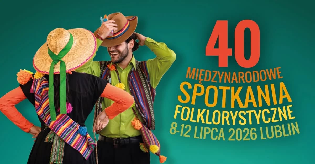 Lublin zatańczy z całym światem. Ruszyła 40. edycja Międzynarodowych Spotkań Folklorystycznych