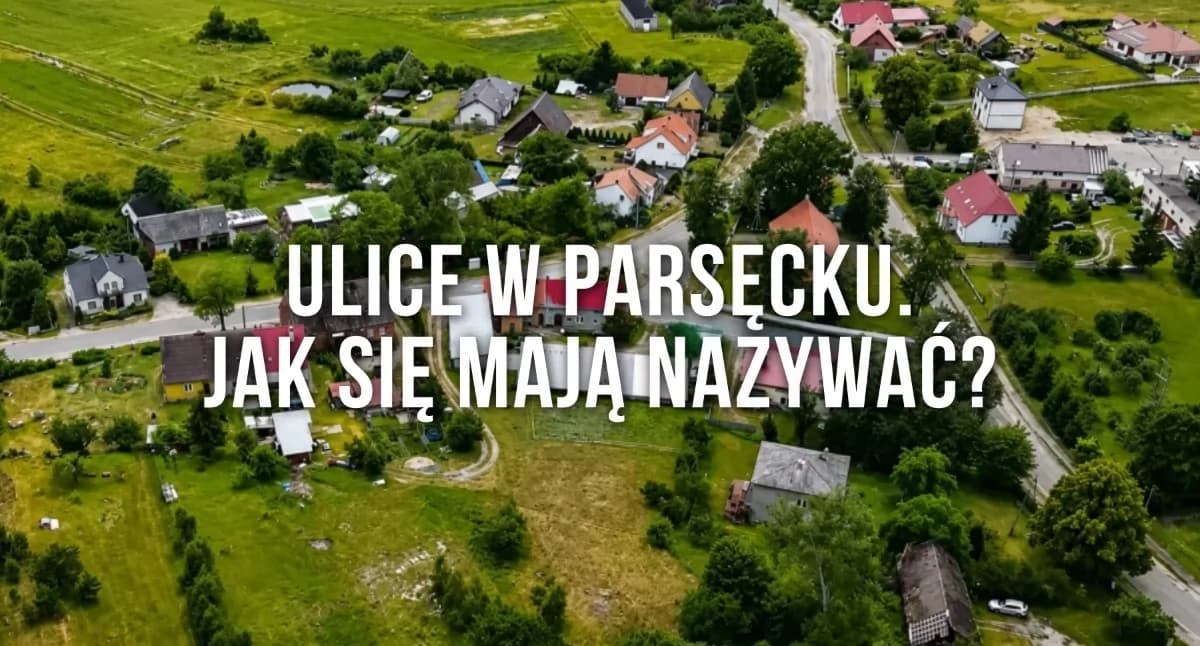 Mieszkańcy Parsęcka wymyślą sobie adresy