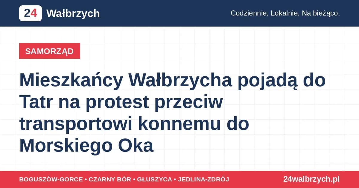 Mieszkańcy Wałbrzycha pojadą do Tatr na protest przeciw transportowi konnemu do Morskiego Oka