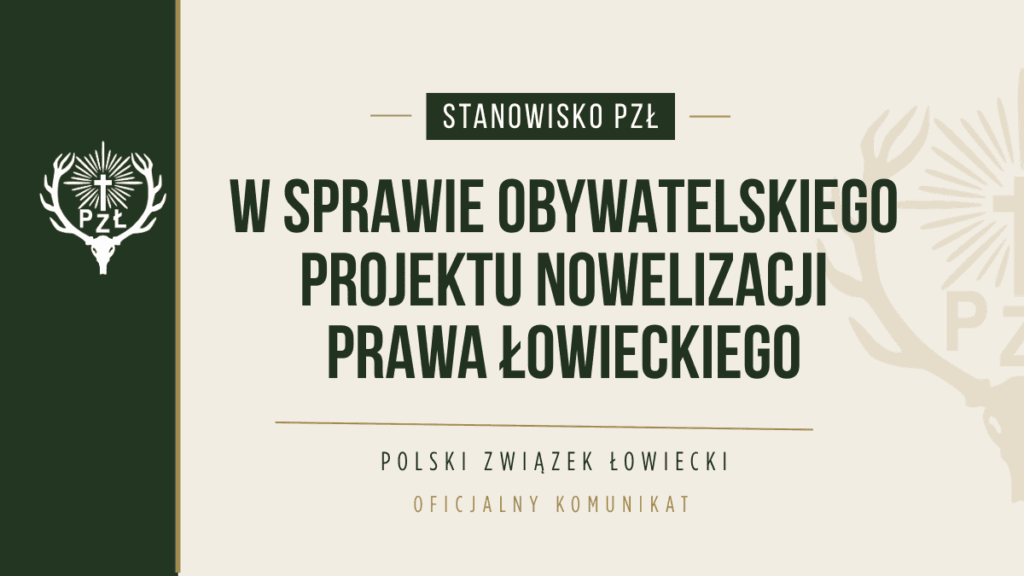 Myśliwi stanowczo ostrzegają przed konsekwencjami obywatelskiego projektu nowelizacji ustawy Prawo łowieckie