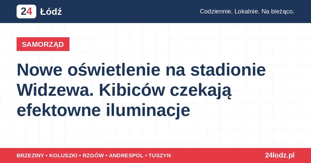 Nowe oświetlenie na stadionie Widzewa. Kibiców czekają efektowne iluminacje