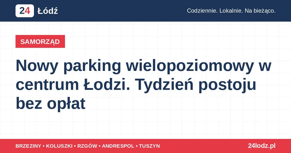 Nowy parking wielopoziomowy w centrum Łodzi. Tydzień postoju bez opłat