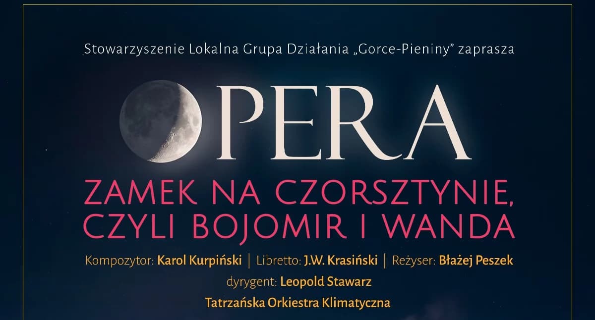 Opera wraca do Czorsztyna. Wyjątkowy spektakl znów zabrzmi w ruinach zamku