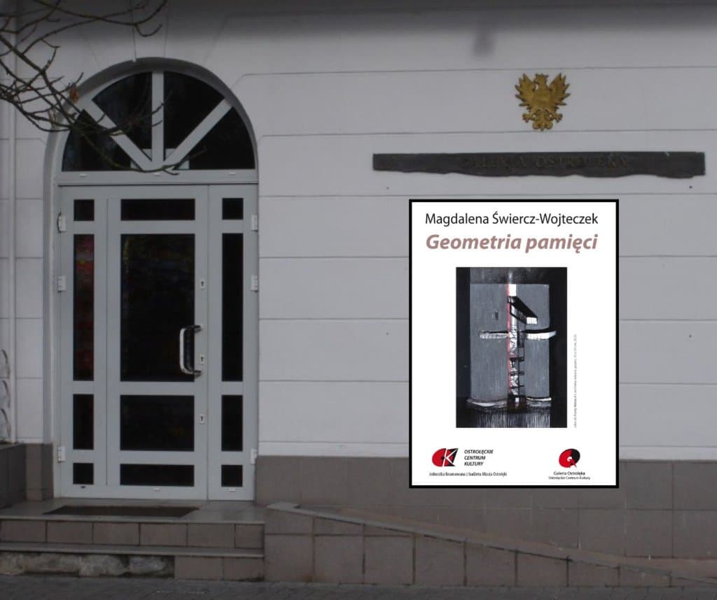 Ostrołęka„Geometria pamięci” w Galerii Ostrołęka. Wystawa prac Magdaleny Świercz-Wojteczek 0