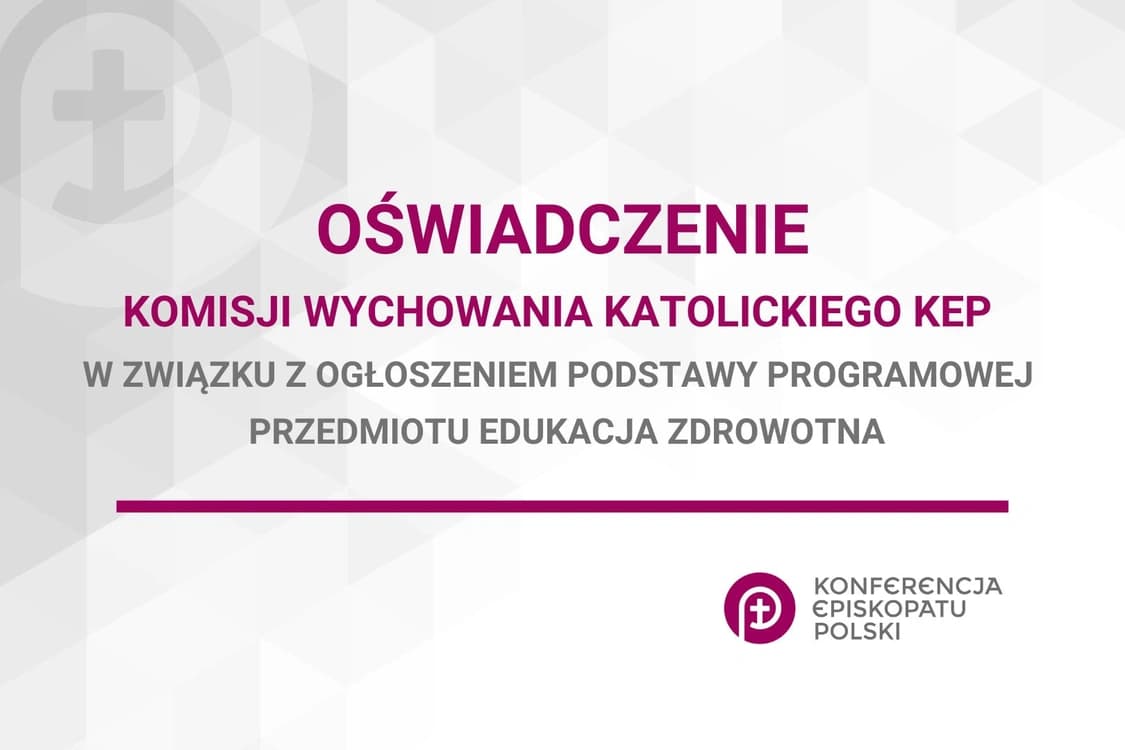 Oświadczenie Komisji Wychowania Katolickiego KEP w związku z ogłoszeniem podstawy programowej przedmiotu Edukacja Zdrowotna