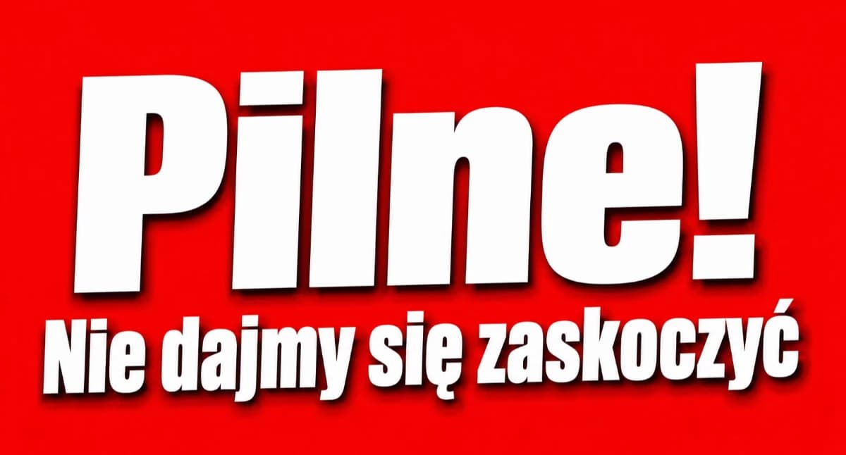 Pilne! Nie dajmy się zaskoczyć