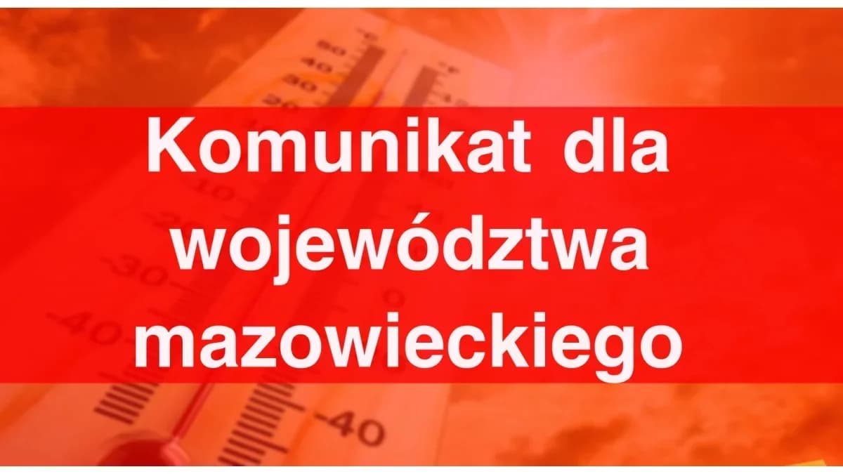 Pilny komunikat dla woj. mazowieckiego. Zacznie się już po południu. Służby apelują, chodzi o zdrowie