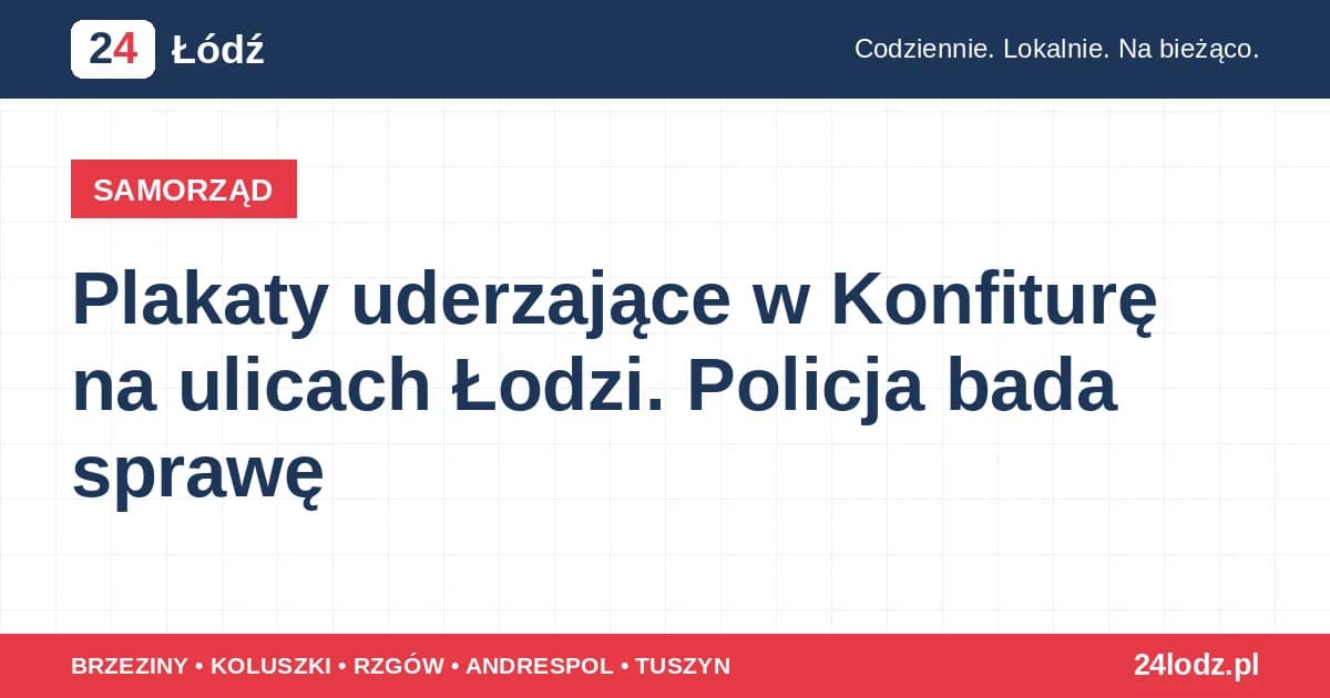 Plakaty uderzające w Konfiturę na ulicach Łodzi. Policja bada sprawę