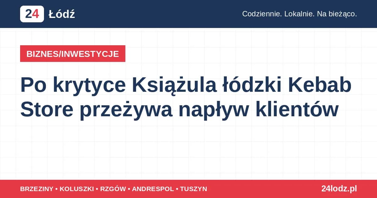 Po krytyce Książula łódzki Kebab Store przeżywa napływ klientów