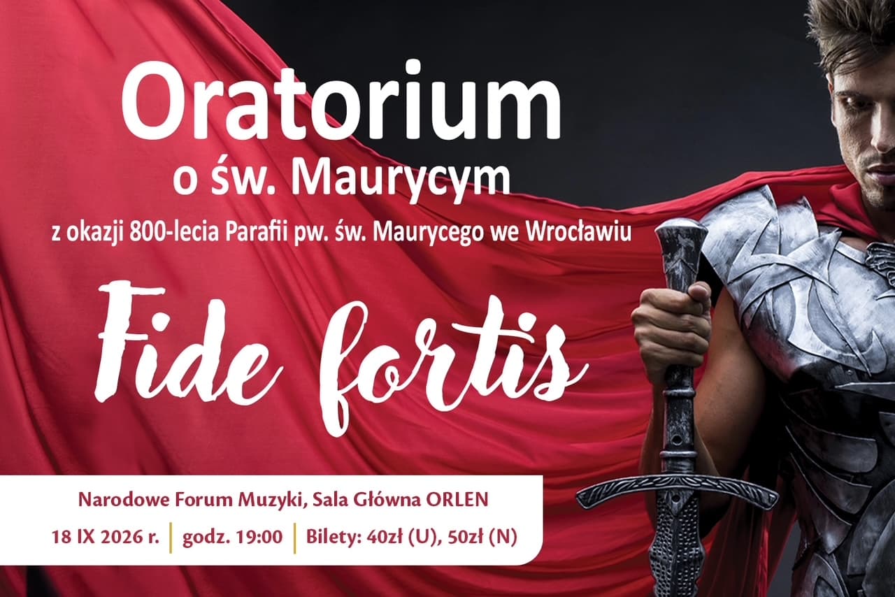 • Premiera Oratorium „Fide fortis” o św. Maurycym