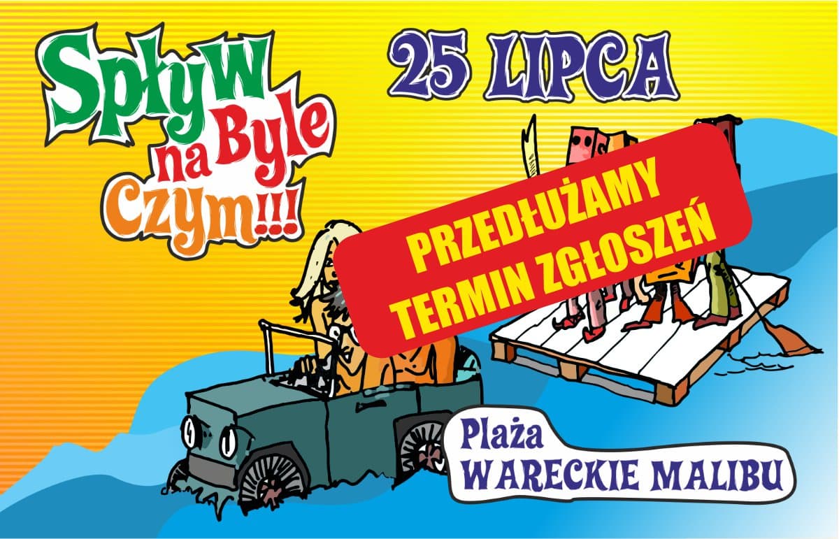 Przedłużamy termin zgłoszeń do „Spływu na Byle Czym Rzeką Pilicą”!