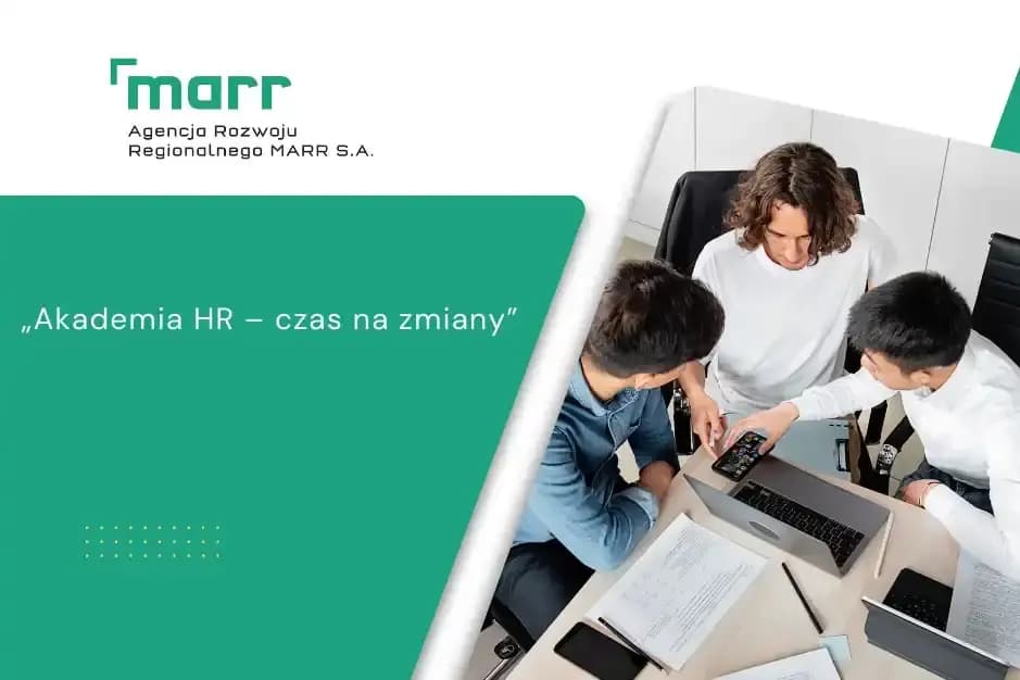 Przejdź do artykułu: XVI nabór do projektu Agencji Rozwoju Regionalnego „MARR” S.A. o nazwie „Akademia HR – czas na zmiany”