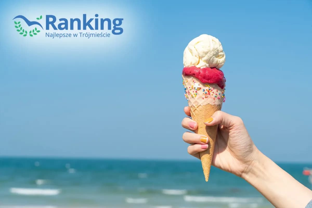 Ranking 2026: najlepsze lodziarnie w Trójmieście