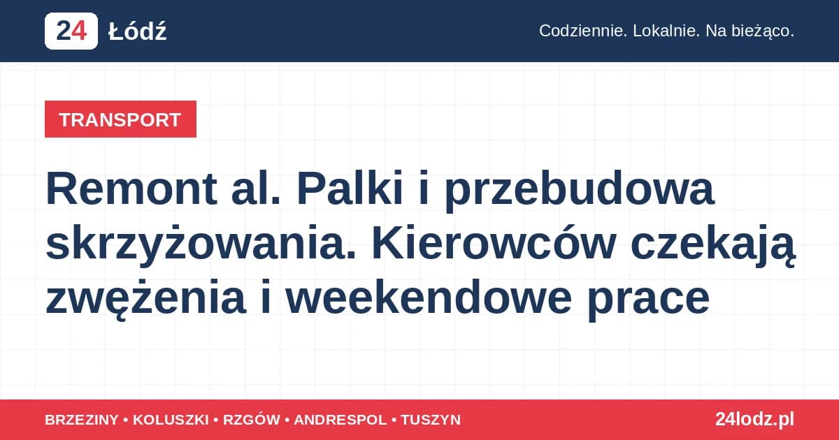 Remont al. Palki i przebudowa skrzyżowania. Kierowców czekają zwężenia i weekendowe prace