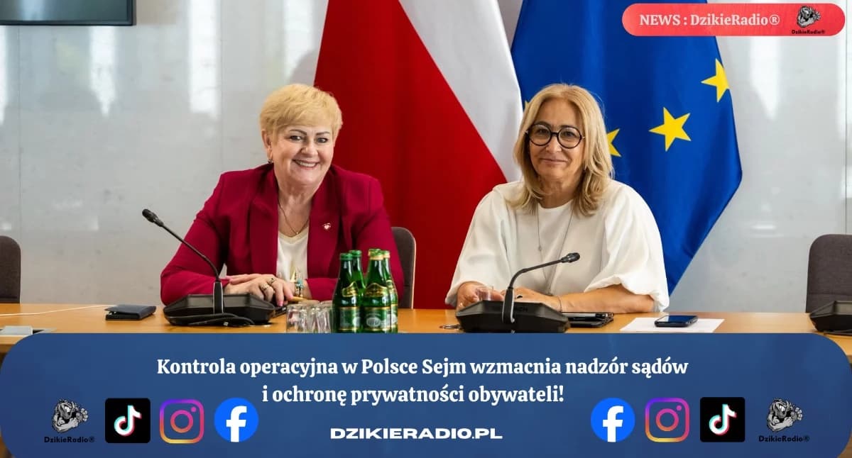 Sejm wprowadza większy nadzór sądów nad kontrolą operacyjną w Polsce.