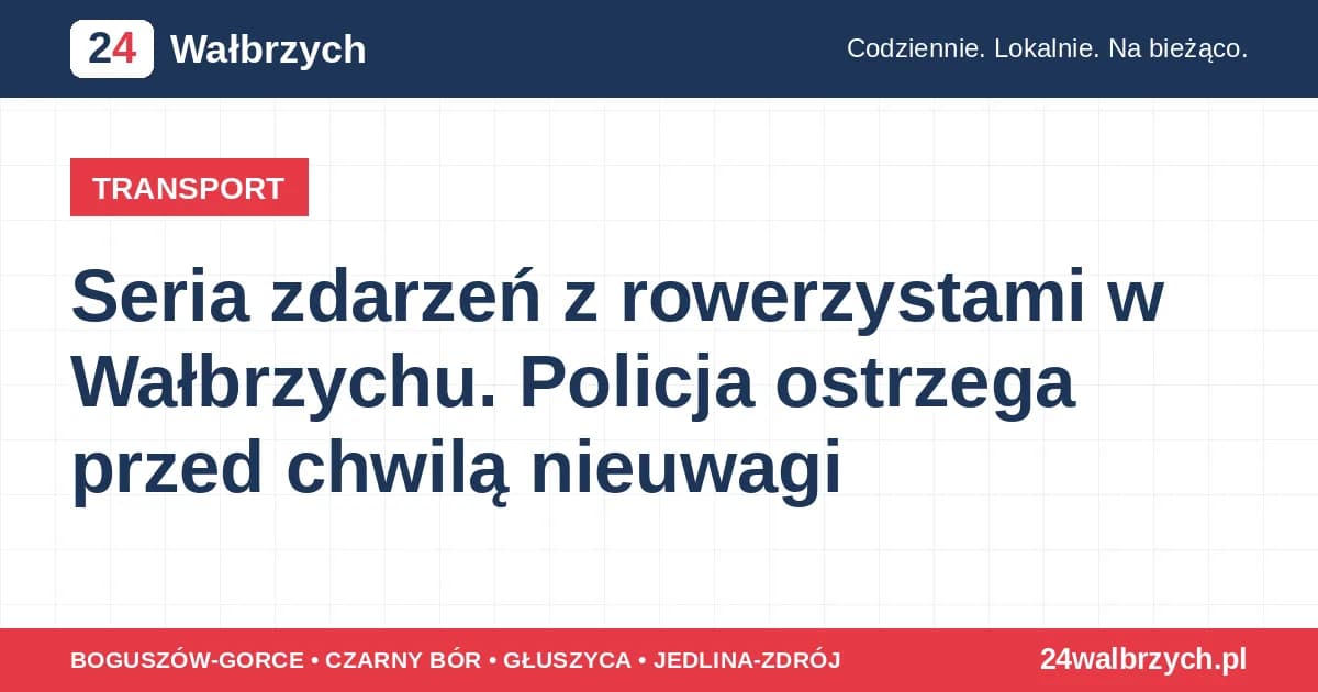 Seria zdarzeń z rowerzystami w Wałbrzychu. Policja ostrzega przed chwilą nieuwagi